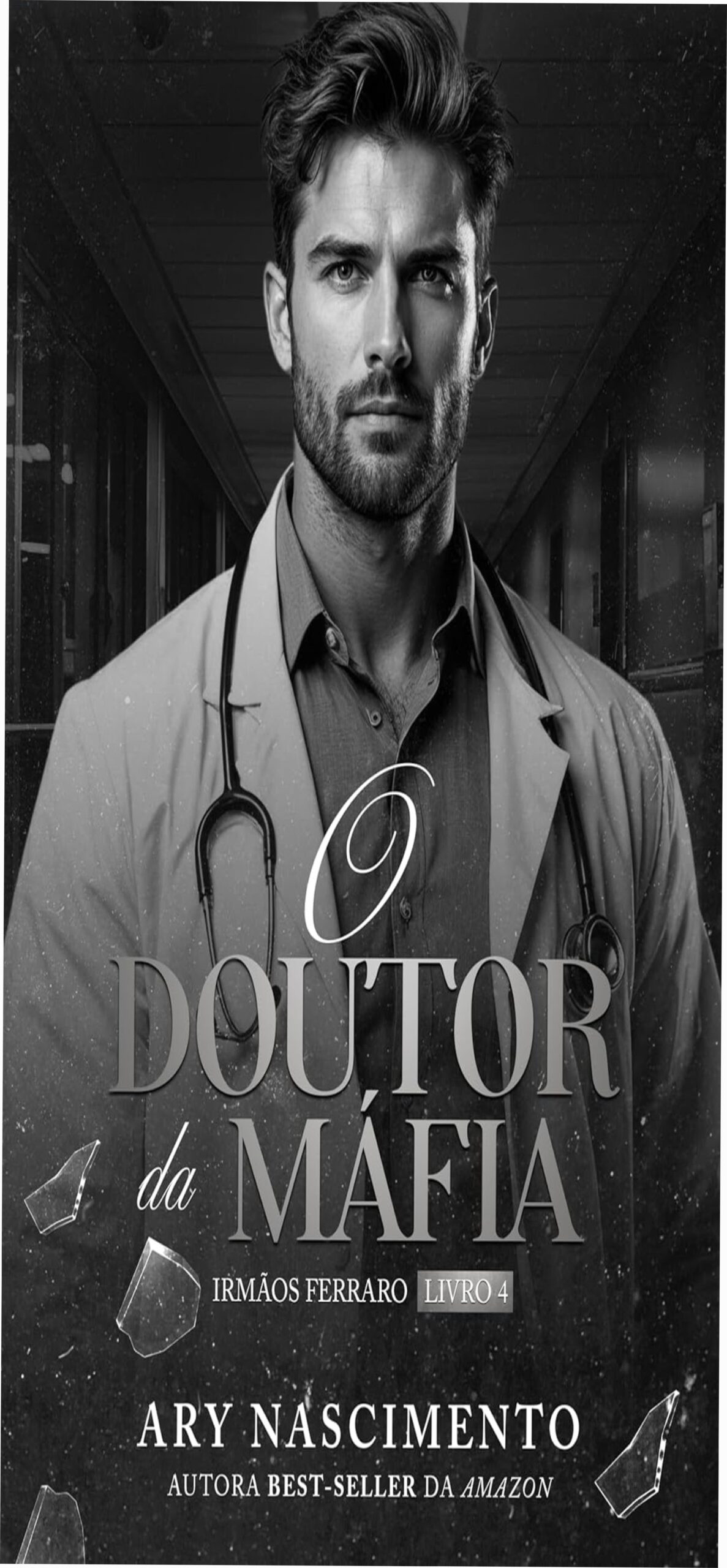 O Doutor da Máfia – Irmãos Ferraro 4 (ebook) 1 Capa do ebook O Doutor da Máfia - Irmãos Ferraro, 4 de Ary Nascimento, romance de máfia, médico e ação