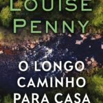 Capa do livro O longo caminho para casa (Inspetor Gamache - Livro 10) de Louise Penny, mostrando Armand Gamache, seu cão Henri e uma estrada nevoenta no Quebec