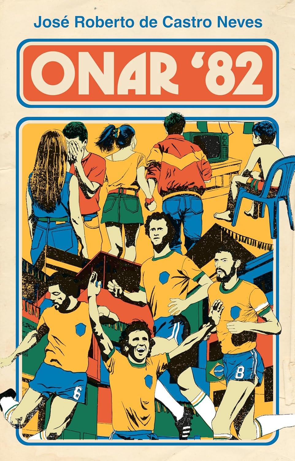 Capa do livro Onar ’82 de José Roberto de Castro Neves, romance que mistura a Copa de 1982, memória familiar e referências literárias