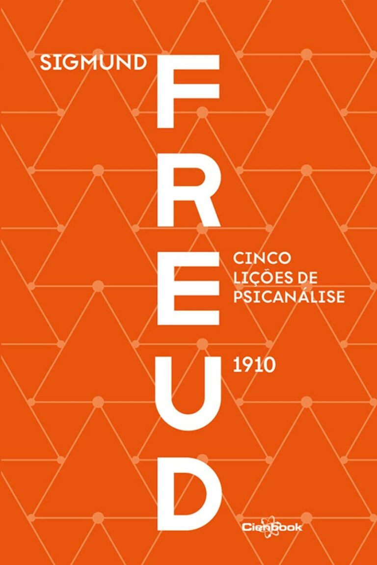 Cinco Lições de Psicanálise — Freud, Cura Mental e Revolução 18 Capa do ebook Cinco Lições de Psicanálise 1910 de Sigmund Freud com casos clínicos e fundamentos da psicanálise