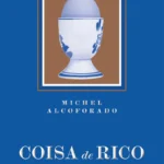 Coisa de Rico livro análise da elite brasileira