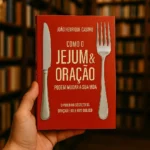 Como jejum e oração podem mudar sua vida livro cover