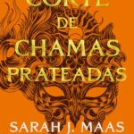 capa do livro Corte de chamas prateadas Vol 5 de Corte de espinhos e rosas de Sarah J. Maas eBook Kindle