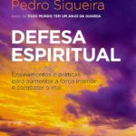 Capa do livro Defesa espiritual de Pedro Siqueira, guia prático de proteção espiritual familiar