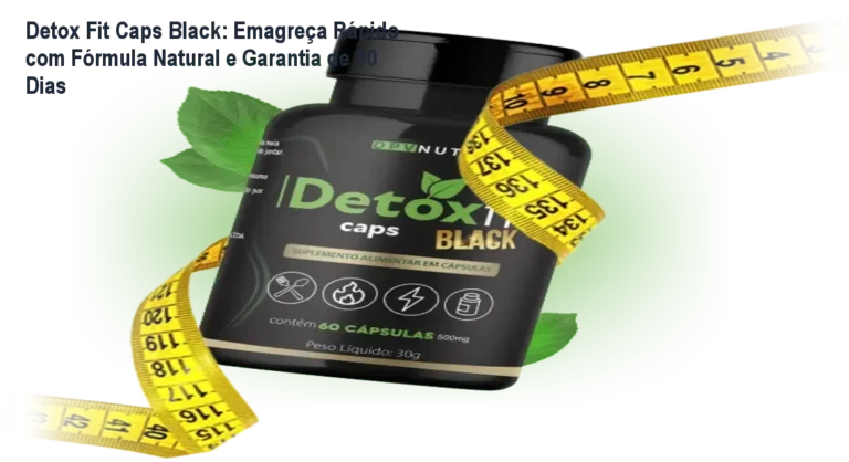 Imagem da embalagem do Detox Fit Caps Black destacando benefícios de emagrecimento rápido e natural