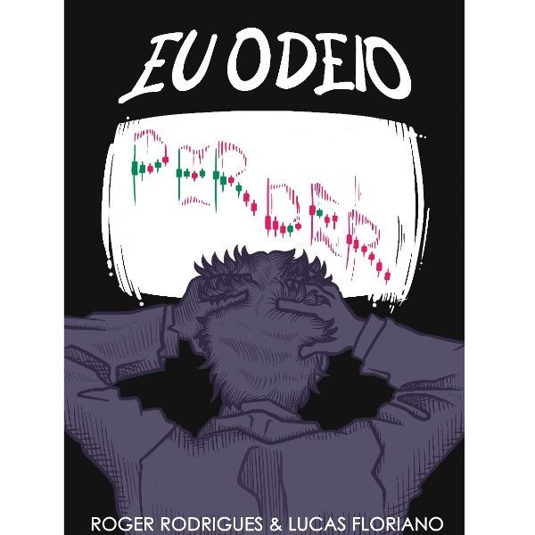 Eu Odeio Perder Ebook - Psicologia Aplicada Para Superar Derrotas e Transformar Fracasso em Sucesso