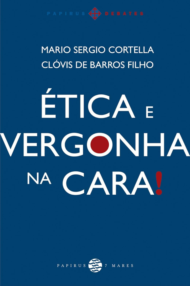 Ética e vergonha na cara – Cortella & Clóvis | Ebook Decisões