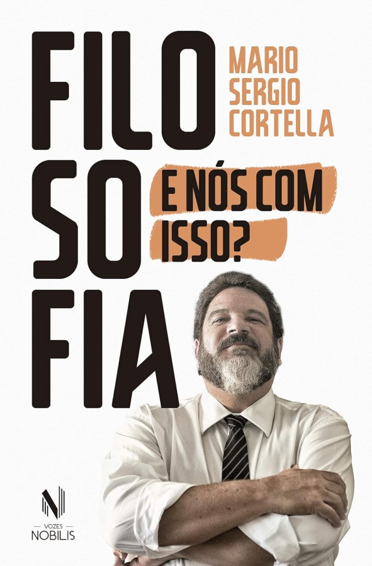 Filosofia: E Nós Com Isso? – Cortella | Ebook e Práxis Ética