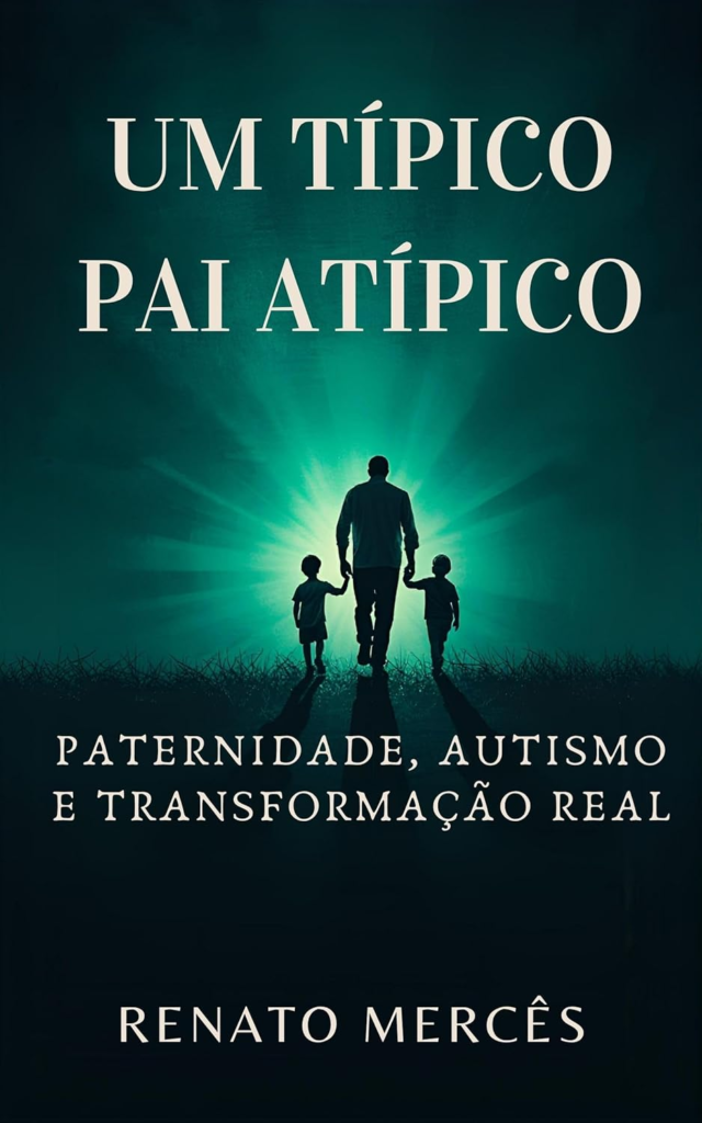 image-3-640x1024 Um Típico Pai Atípico - Renato Mercês | Ebook Dor Real