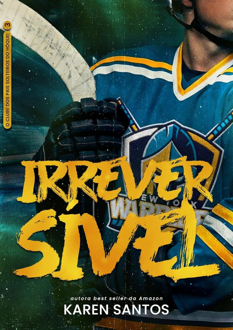 Irreversível: Karen Santos, Namorado Falso e Babá Irresistível|ebook 19 Capa do ebook Irreversível de Karen Santos com jogador de hóquei viúvo e babá que conquista o coração