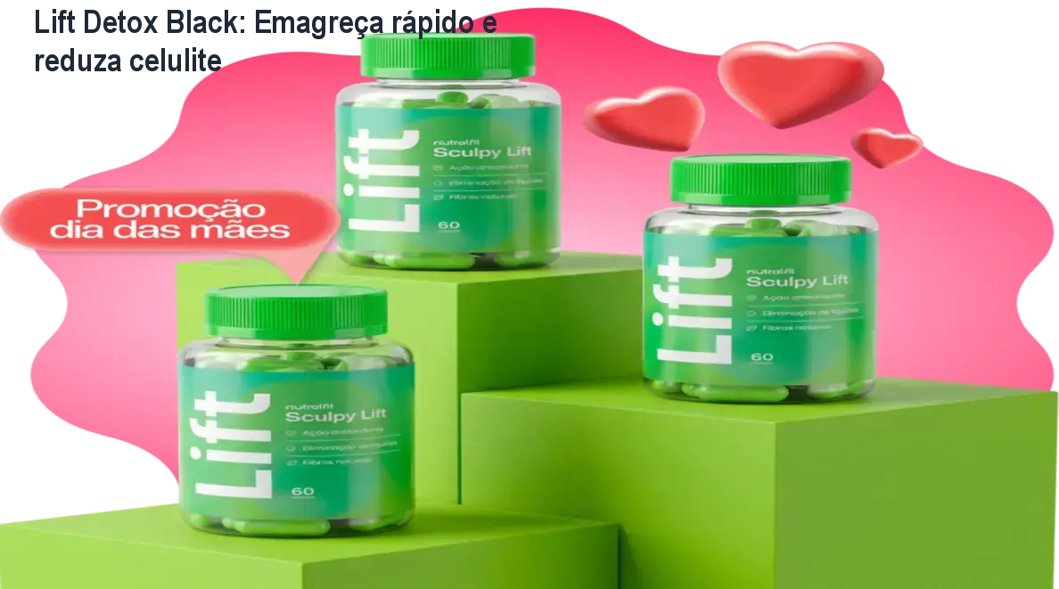 Imagem mostrando o suplemento Lift Detox Black e um mapa conceitual de benefícios para emagrecimento e pele