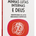 Capa do livro "Eu, Minhas Lutas Internas e Deus" com design sereno, cruz e figura contemplativa, mostrando introspecção e fé cristã