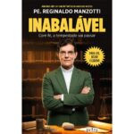 Livro Inabalável Padre Reginaldo Manzotti sobre fé e sofrimento com resumo sinopse análise 2026