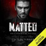 Capa do livro Matteo: Sob o Domínio do Mafioso de Cecília Turner, romance de máfia com protagonista brasileira na Toscana, trilogia Zampieri