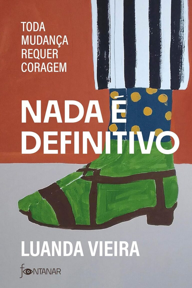 Livro Nada é Definitivo sobre coragem e transformação pessoal para quem busca mudança