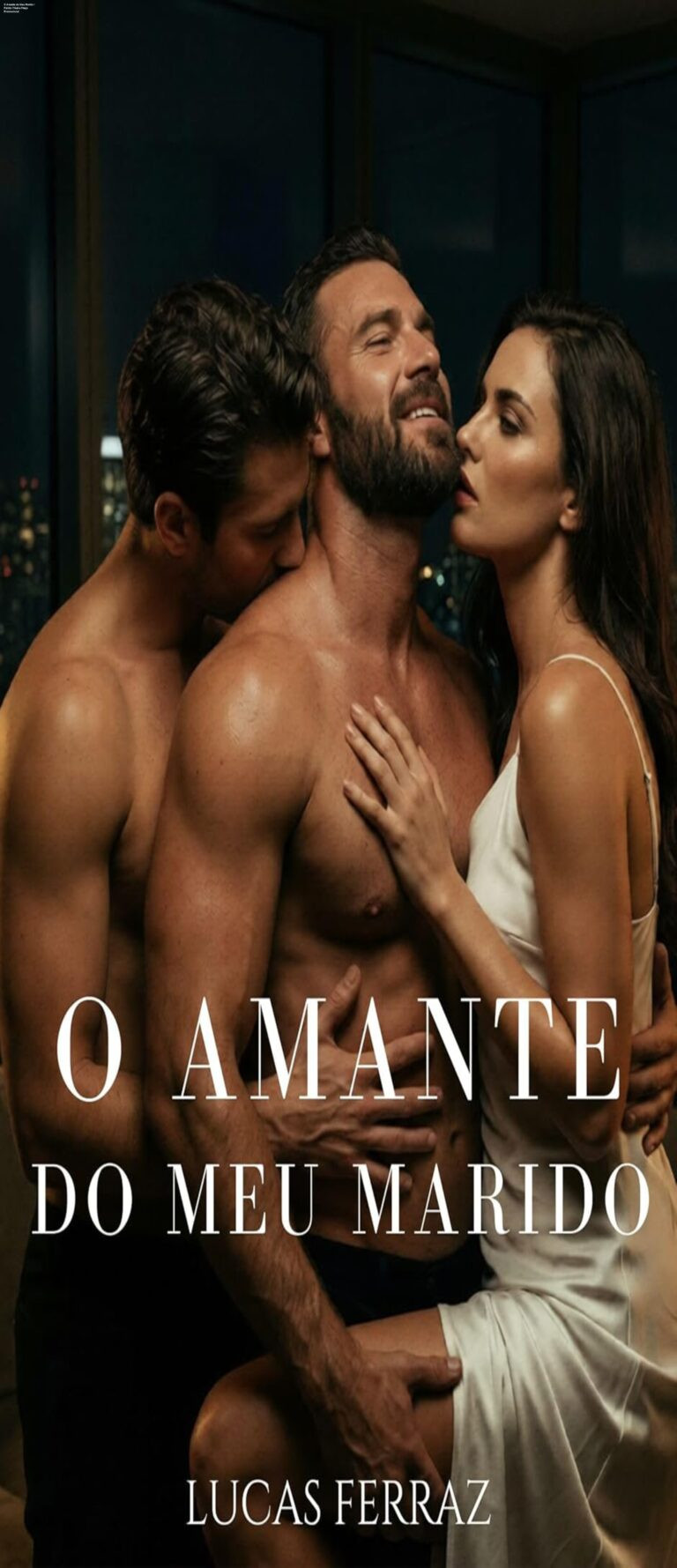 Capa do livro O Amante do Meu Marido de Lucas Ferraz, romance erótico MMF, destaque para a temática trisal e preço promocional