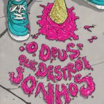 O Deus que destrói sonhos livro de Rodrigo Bibo - compra e resenha