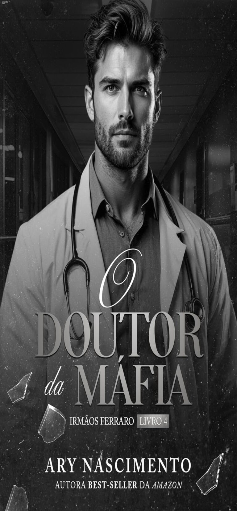 O Doutor da Mábia: Sede de poder e paixão proibida 9 Capa do livro O doutor da máfia Irmãos Ferraro 4 com cirurgião sexy e heroína residente em cenário de máfia italiana