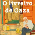 Capa do livro O livreiro de Gaza de Rachid Benzine, mostrando um livreiro em meio a escombros, símbolo de resistência cultural