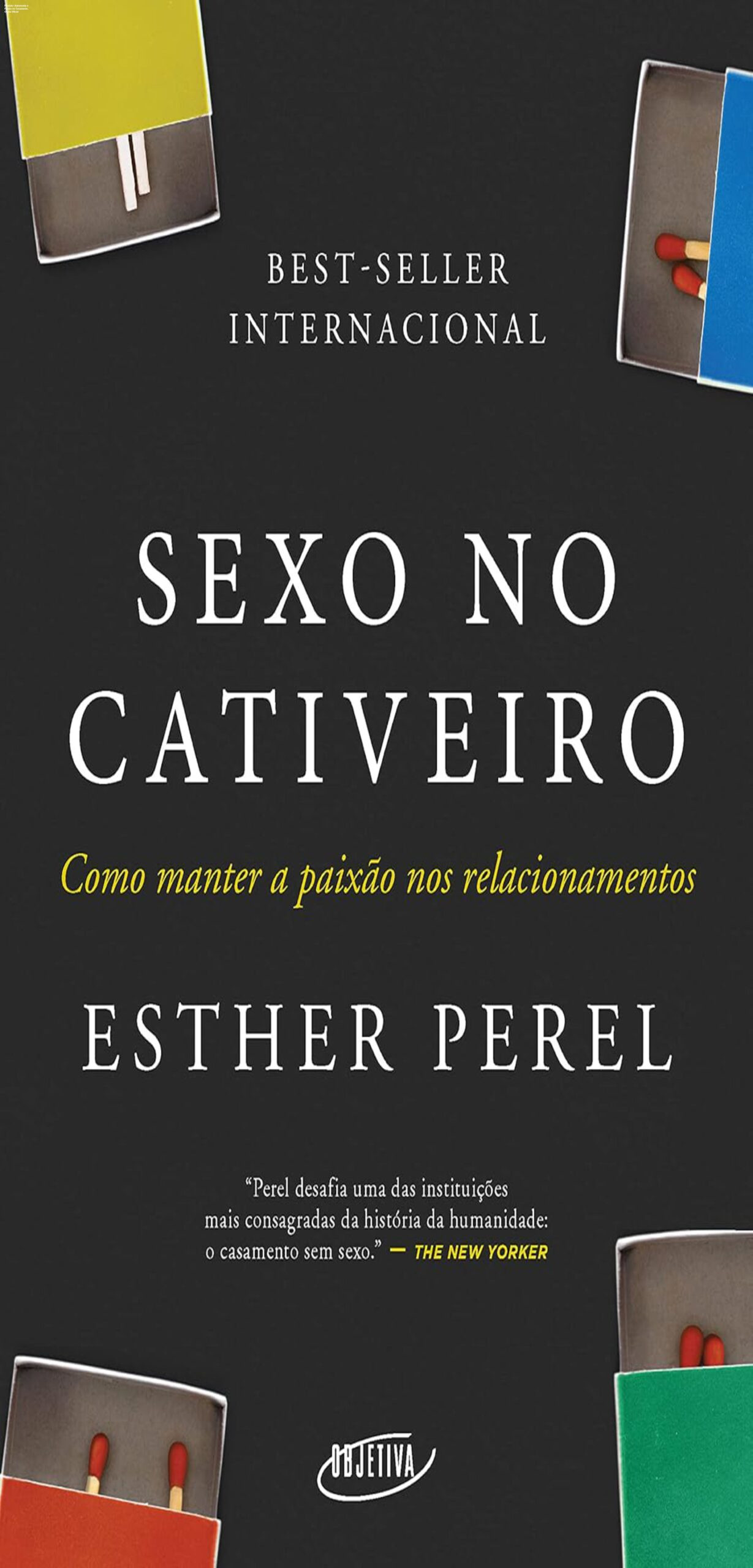 Produto — Autonomia e Paixão no Casamento, Oferta Oficial 1 Capa do livro Sexo no Cativeiro de Esther Perel, mostrando como manter a paixão no relacionamento