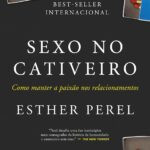 Resumo Sexo no Cativeiro Esther Perel dicas casais