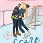 The Score Off-Campus Book 3 cover illustration featuring Allie Hayes and Dean Di Laurentis on a college campus hockey rink