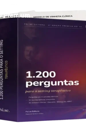 1.200 Perguntas para o Setting Terapêutico – 4ª Edição Premium