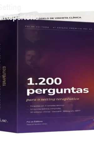 1.200 Perguntas para o Setting Terapêutico – Amplie Seu Repertório Clínico