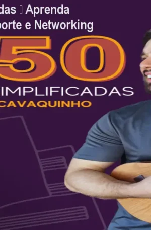 350 Cifras Simplificadas – Aprenda Cavaquinho com Suporte e Networking