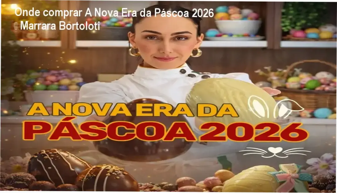 A Nova Era da Páscoa 2026 Marrara Bortoloti – cupom de desconto e compra segura