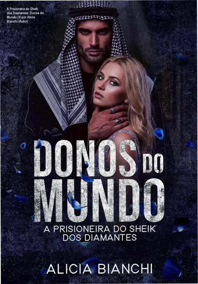 A Prisioneira do Sheik dos Diamantes: Donos do Mundo | 6 por Alicia Bianchi (Autor) 2 A Prisioneira do Sheik dos Diamantes: Donos do Mundo | 6 por Alicia Bianchi (Autor)