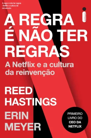 A regra é não ter regras – Netflix e cultura de reinvenção