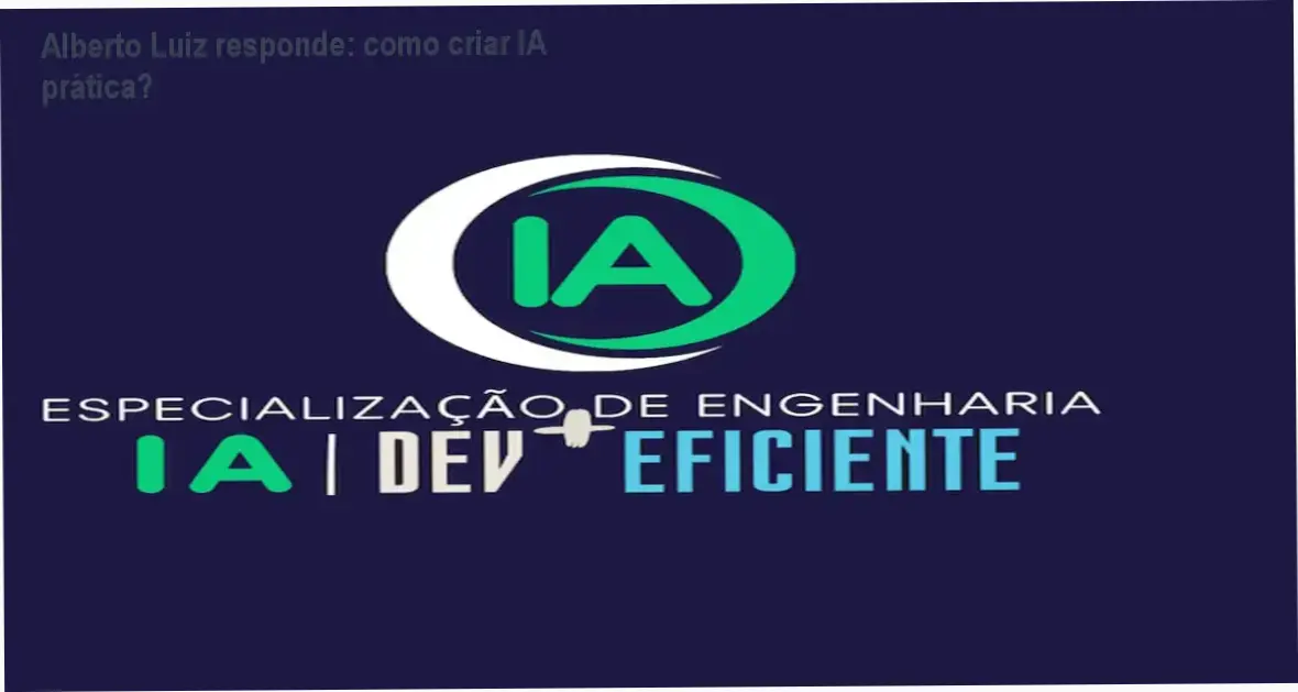 Alberto Luiz apresentando o curso Dev + Eficiente para criar sistemas de IA práticos