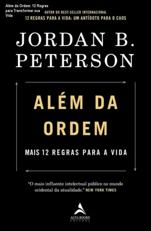 Além da Ordem: 12 Regras para Transformar sua Vida
