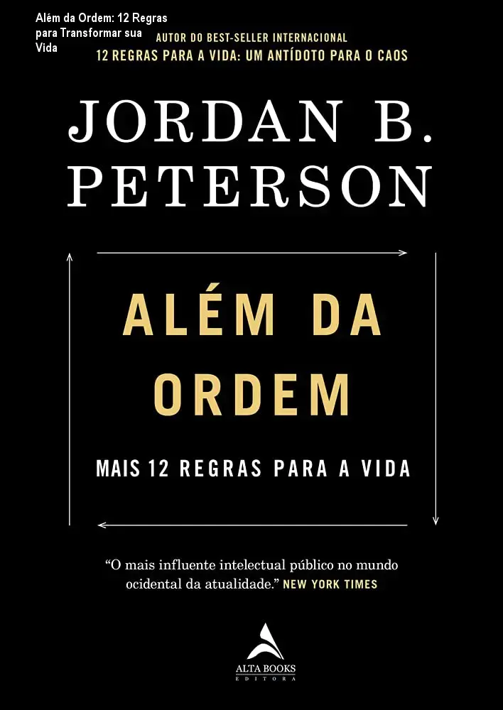 Além da Ordem: 12 Regras para Transformar sua Vida 1 Além da Ordem: 12 Regras para Transformar sua Vida