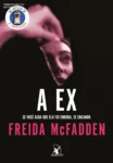 Capa informativa sobre o tema A ex por Freida McFadden