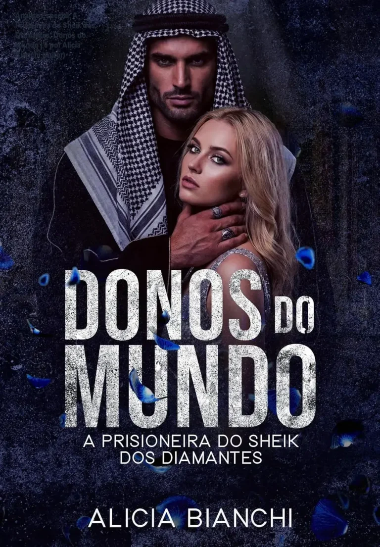 Capa informativa sobre o tema A Prisioneira do Sheik dos Diamantes: Donos do Mundo | 6 por Alicia Bianchi (Autor)
