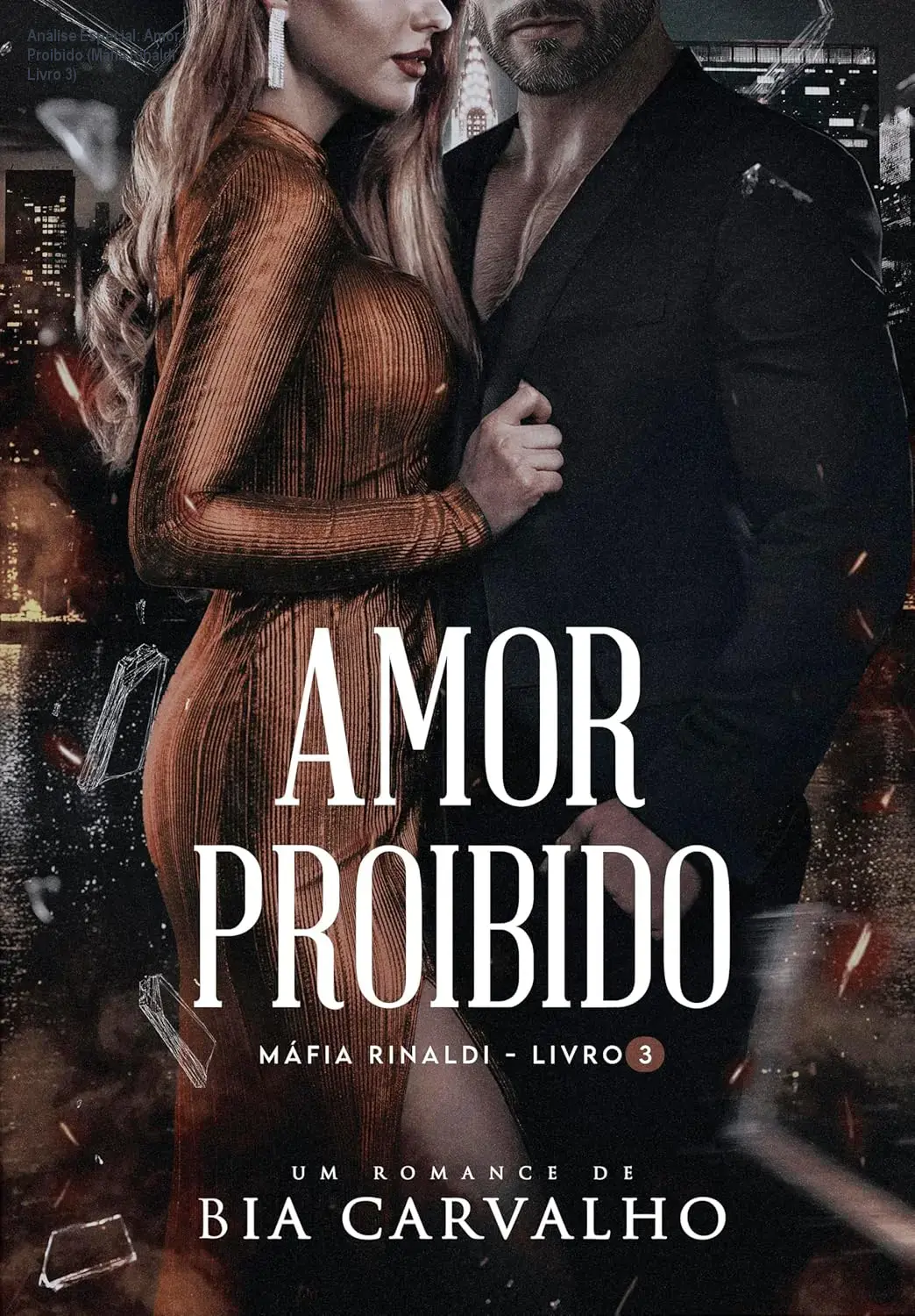 Análise Especial: Amor Proibido (Máfia Rinaldi Livro 3) 1 Capa informativa sobre o tema Amor Proibido (Máfia Rinaldi Livro 3)