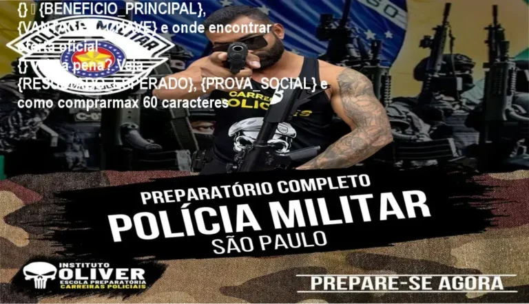 {} — {BENEFICIO_PRINCIPAL}, {VANTAGEM_CHAVE} e onde encontrar oferta oficial
{} vale a pena? Veja {RESULTADO_ESPERADO}, {PROVA_SOCIAL} e como comprarmax 60 caracteres 18 Guia explicativo sobre o produto digital Preparatório Completo Polícia Militar de São Paulo (PMSP) - Instituto Óliver
