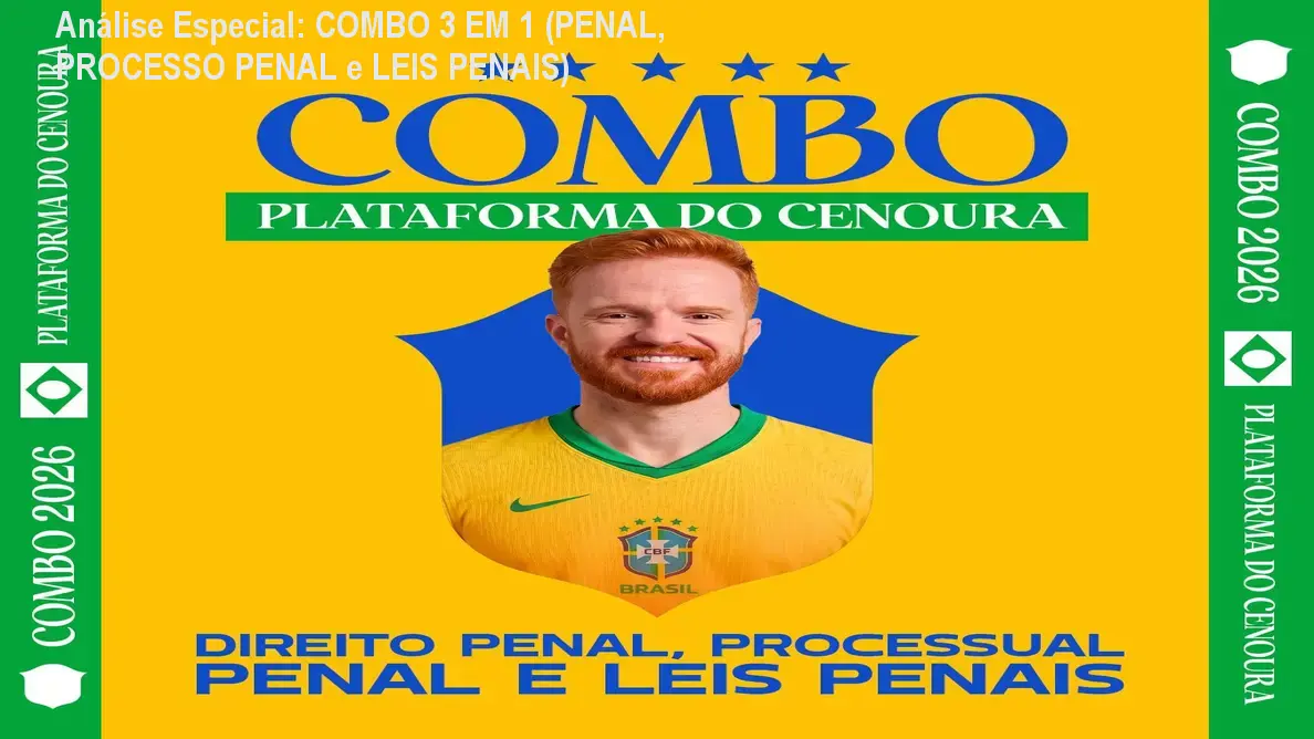 Análise Especial: COMBO 3 EM 1 (PENAL, PROCESSO PENAL e LEIS PENAIS) 1 Capa informativa sobre o tema COMBO 3 EM 1 (PENAL, PROCESSO PENAL e LEIS PENAIS)