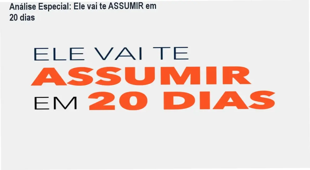 Análise Especial: Ele vai te ASSUMIR em 20 dias 1 Capa informativa sobre o tema Ele vai te ASSUMIR em 20 dias