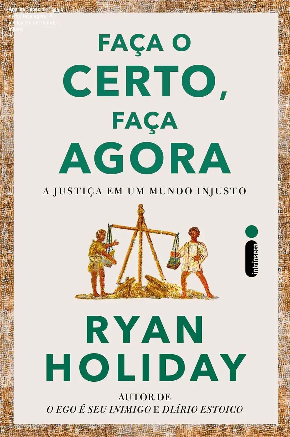 Análise Especial: Faça o certo, faça agora: A justiça em um mundo injusto 1 Capa informativa sobre o tema Faça o certo, faça agora: A justiça em um mundo injusto