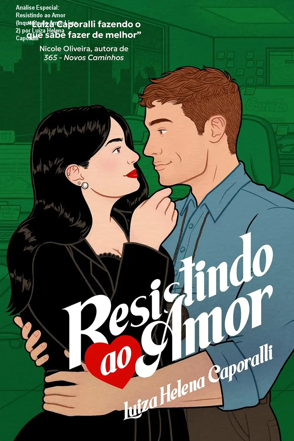 Capa informativa sobre o tema Resistindo ao Amor (Inquérito do Amor Livro 2) por Luiza Helena Caporalli