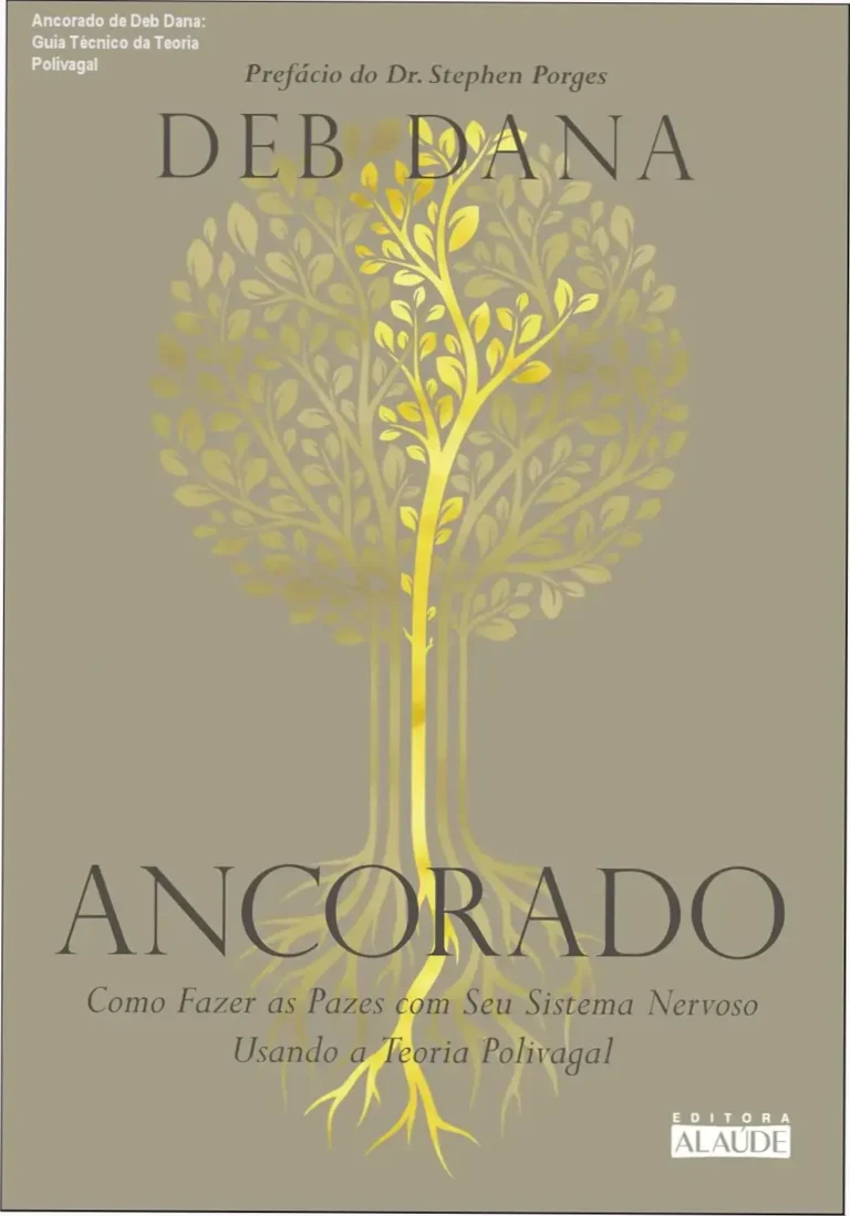 Ancorado de Deb Dana: Guia Técnico da Teoria Polivagal 6 Capa do livro Ancorado de Deb Dana ilustrando a aplicação prática da Teoria Polivagal para regulação emocional