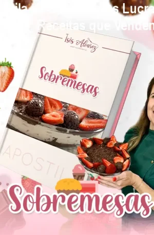 Apostila de Sobremesas Lucrativas da Chef Isis: Receitas que Vendem