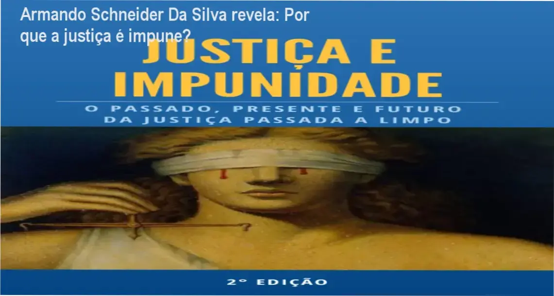 Capa do ebook Justiça e Impunidade de Armando Schneider Da Silva