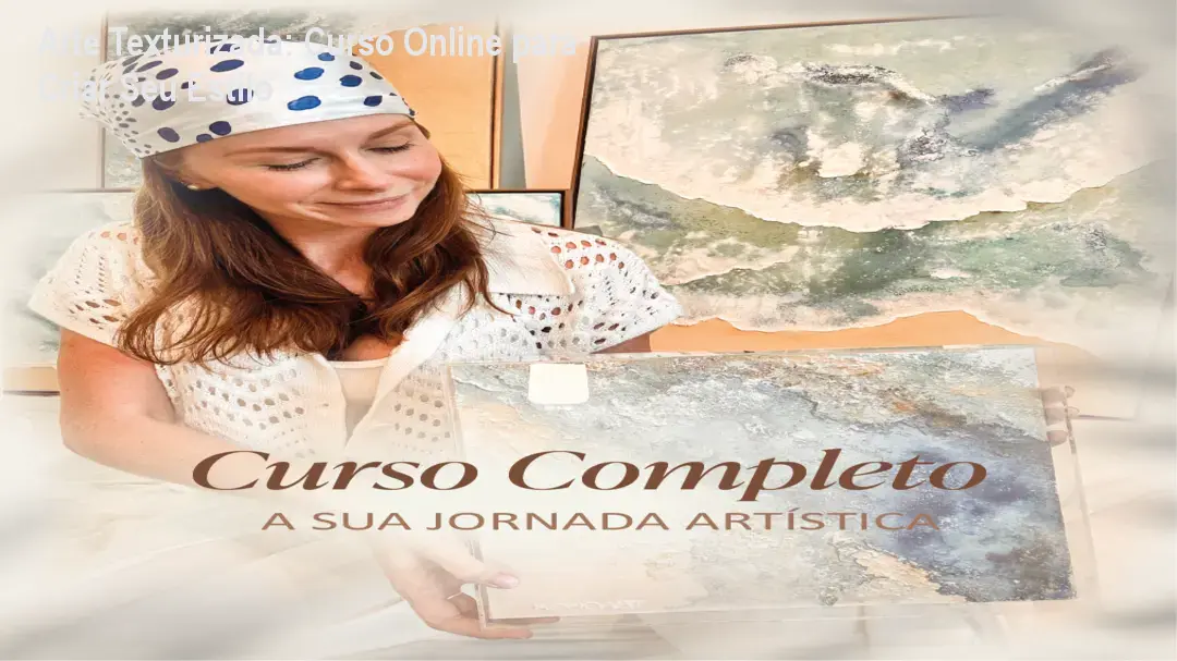 Arte Texturizada: Curso Online para Criar Seu Estilo 1 Arte Texturizada: Curso Online para Criar Seu Estilo