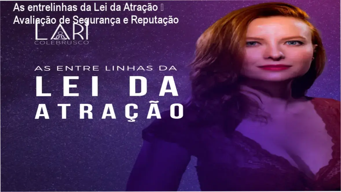 As entrelinhas da Lei da Atração de Lari Colebrusco – reputação, segurança e confiabilidade