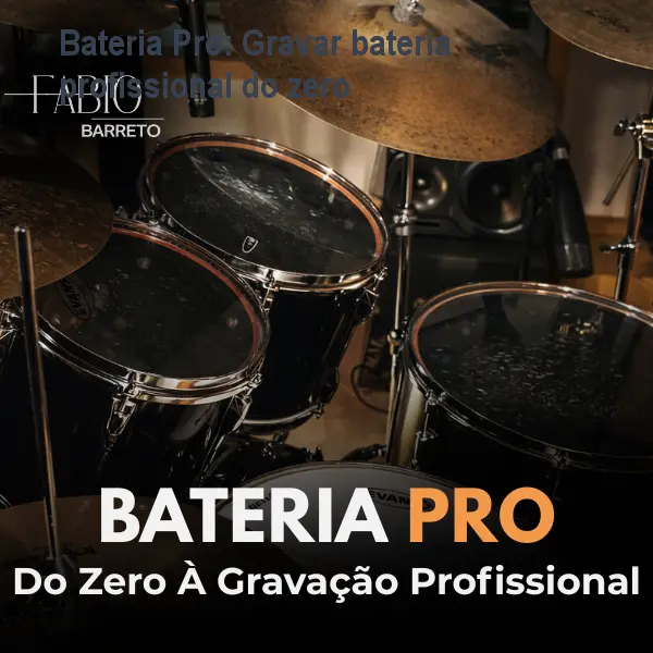 Bateria Pro: Gravar bateria profissional do zero 1 Bateria Pro: Gravar bateria profissional do zero