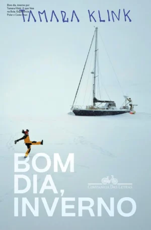 Bom dia, inverno por Tamara Klink: O que Vem na Bula, Experiência Polar e Como Usar.